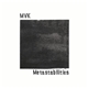 MVK - Metastabilities